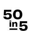 50 in 5